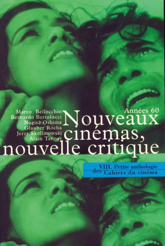 Petite anthologie des Cahiers du cinéma, tome 8 : Nouvelles critiques, nouveaux cinémas
