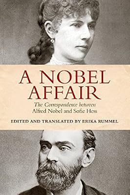 A Nobel Affair: The Correspondence Between Alfred Nobel and Sofie Hess
