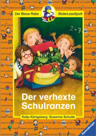 Preisvergleich Produktbild Der verhexte Schulranzen (Der Blaue Rabe - BilderLeseSpaß)