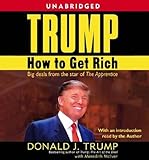 Trump: How to Get Rich Trump: How to Get Rich