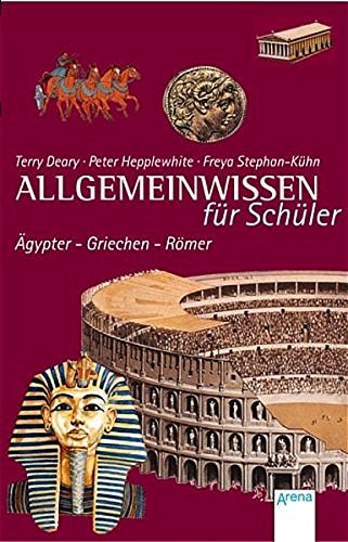 Allgemeinwissen für Schüler - Ägypter, Griechen, Römer (Arena Taschenbücher)