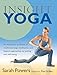Insight Yoga: An Innovative Synthesis of Traditional Yoga, Meditation, and Eastern Approaches to Healing and Well-Being by 