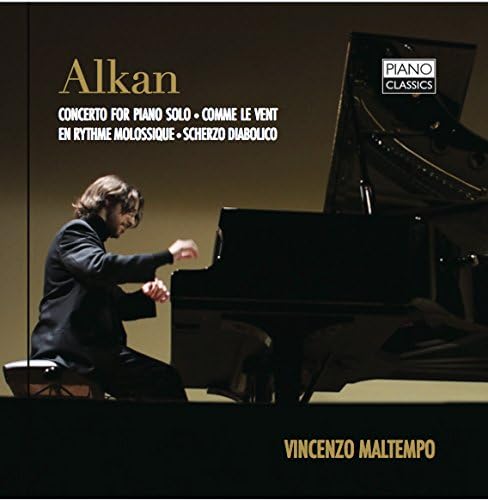 Alkan: Concerto Pour Piano / Comme le Vent / En Rythme Molossique / Scherzo Diabolique