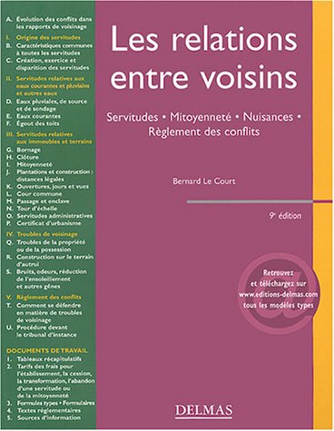 Télécharger Les relations entre voisins : Servitudes - Mitoyenneté - Nuisances - Règlement des conflits Livre PDF Gratuit