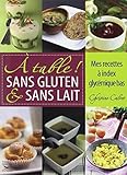 A table ! Sans gluten & sans lait. Mes recettes à
