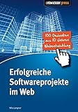 Erfolgreiche Softwareprojekte im Web: 100 Gedanken zur Webentwicklung by 