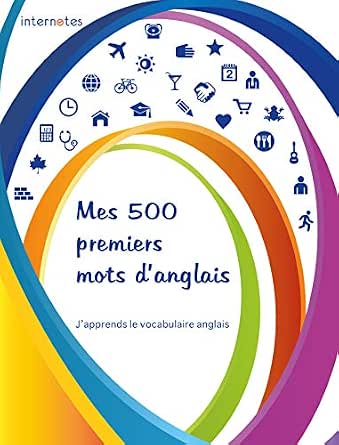 Mes 500 Premiers Mots D Anglais J Apprends Le Vocabulaire