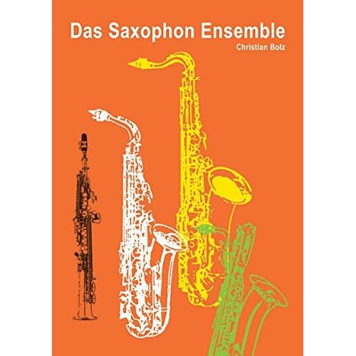 Das Saxofon Ensemble: 10 Songs in den Stilen Swing, Jazz, Pop, Klezmer, Klassik, Rock, Bossa Nova, leicht spielbar für Saxofon Quartett