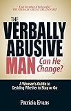 Image de The Verbally Abusive Man - Can He Change?: A Woman's Guide to Deciding Whether to Stay or Go (English Edition)
