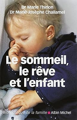 ALBIN MICHEL le sommeil, le rêve et l´enfant de la naissance à l´adolescence