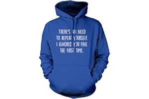HOTSCAMP There's No Need to Repeat Yourself - Unisex Hoodie