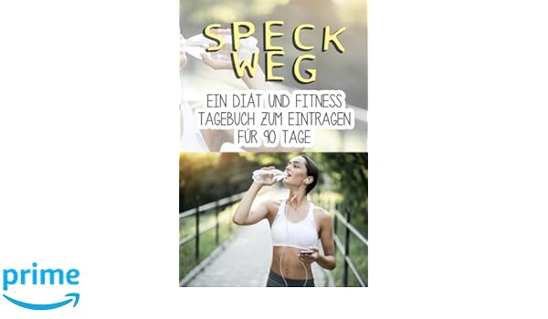 Speck Weg Ein Diät Fitness Tagebuch Zum Eintragen Für 90 - 