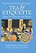 Tea & Etiquette: Taking Tea for Business and Pleasure (Capital Lifestyle Books) by