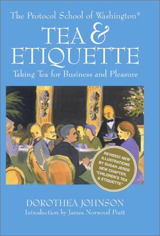 Tea & Etiquette: Taking Tea for Business and Pleasure (Capital Lifestyle Books)