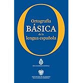 Ortograf&iacute;a b&aacute;sica de la lengua espa&ntilde;ola (NUEVAS OBRAS REAL ACADEMIA)
