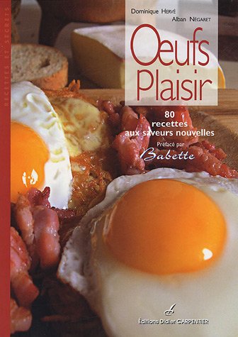 Oeufs plaisir : 80 recettes aux nouvelles saveurs gratuit Oeufs plaisir : 80 recettes aux nouvelles saveurs gratuit