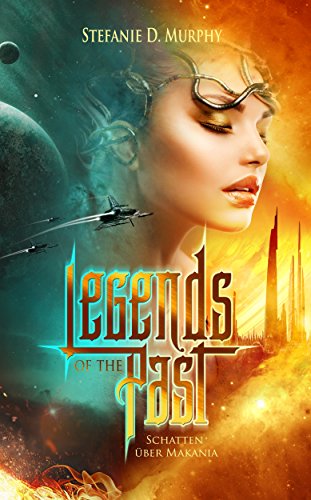 Legends of the Past: Schatten über Makania (German Edition) Legends of the Past: Schatten über Makania (German Edition)