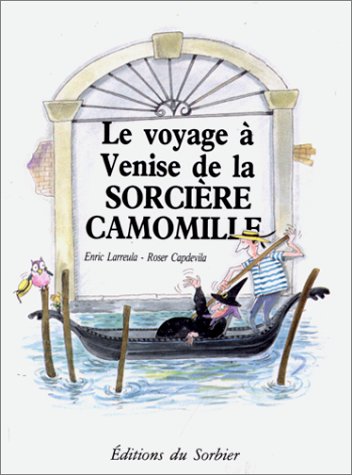 couverture de : Le voyage &agrave; Venise de la sorci&egrave;re Camomille