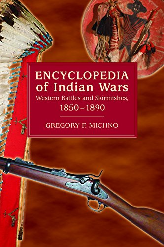 Encyclopedia of Indian Wars: Western Battles and Skirmishes 1850-1890 livre