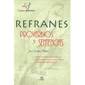 Refranes, proverbios y sentencias (Letras Españolas)
