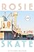 Rosie and Skate (English Edition) by Beth Ann Bauman