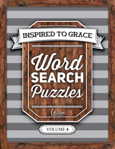 Inspired To Grace Word Search Puzzles: Volume 4 (Christian Word Search)