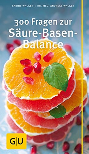 Download 300 Fragen zur Säure-Basen-Balance (GU Großer Kompass Gesundheit) Download 300 Fragen zur Säure-Basen-Balance (GU Großer Kompass Gesundheit)