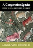 A Cooperative Species: Human Reciprocity and Its Evolution (English Edition) by Samuel Bowles, Herbert Gintis