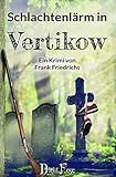 Cover zum Buch Schlachtenlärm in Vertikow