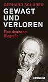 Gewagt und verloren: Eine deutsche Biografie (edition ost) by 