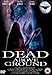 Dead Above Ground [DVD]