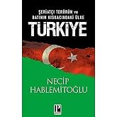 Şeriat&ccedil;ı Ter&ouml;r&uuml;n ve Batının Kıskacındaki &Uuml;lke T&uuml;rkiye