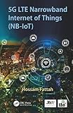 5G LTE Narrowband Internet of Things (NB-IoT) by Hossam Fattah