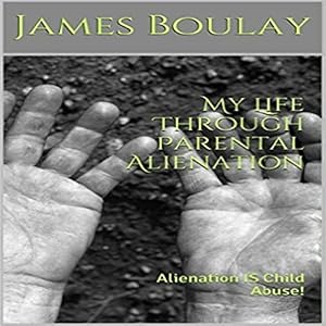 My Life Through Parental Alienation Alienation Is Child Abuse Audio Download Amazon Co Uk