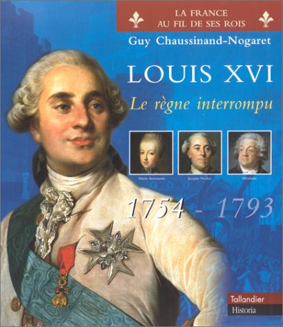 Louis XVI : Le règne interrompu