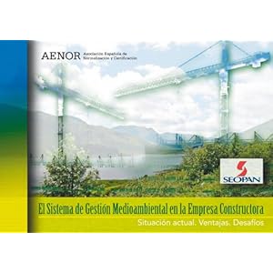 El sistema de gestión medioambiental en la empresa constructora. Situación actual. Ventajas. Desafíos