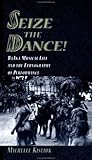Image de Seize the Dance!: BaAka Musical Life and the Ethnography of Performance