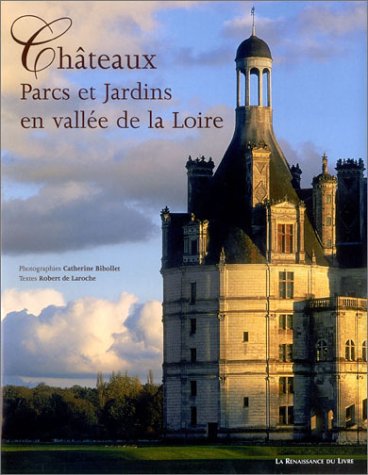 couverture de : Ch&acirc;teaux, Parcs et Jardins en vall&eacute;e de la Loire