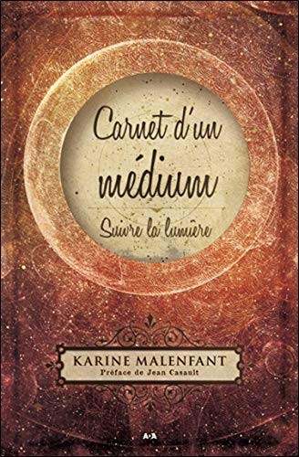 Carnet d'un médium - Suivre la lumière Carnet d'un médium - Suivre la lumière