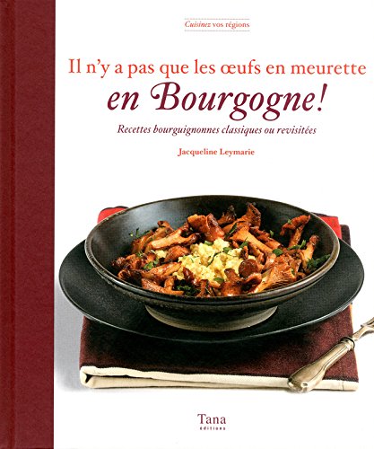 Download IL N'Y A PAS QUE L'OEUF MEURETTE EN BOURGOGNE Download IL N'Y A PAS QUE L'OEUF MEURETTE EN BOURGOGNE