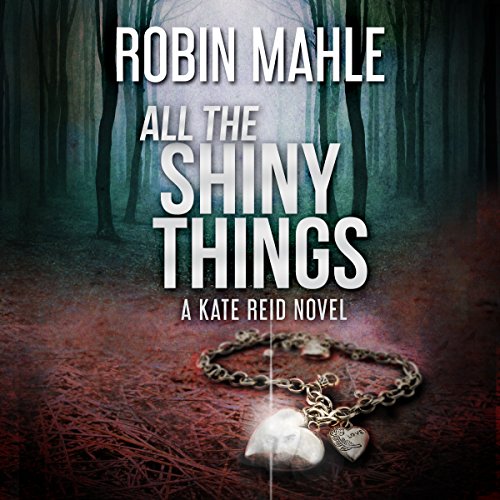 Download All the Shiny Things: The Kate Series, Book 1