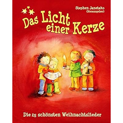 Das Licht einer Kerze -  Die 25 schönsten Weihnachtslieder: Das Liederbuch mit allen Texten, Noten und Gitarrengriffen zum Mitsingen und Mitspielen Das Licht einer Kerze -  Die 25 schönsten Weihnachtslieder: Das Liederbuch mit allen Texten, Noten und Gitarrengriffen zum Mitsingen und Mitspielen