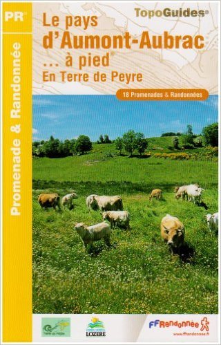 Télécharger Le pays d'Aumont-Aubrac... à pied : En Terre de Peyre (Anglais) de FFRandonnée ( 14 juin 2007 ) PDF