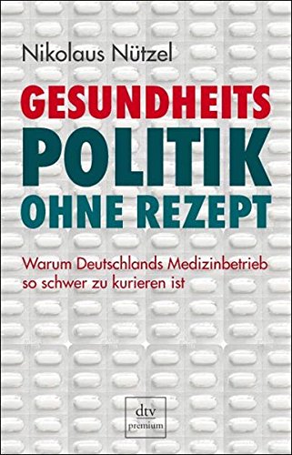 Cover zum Buch Gesundheitspolitik ohne Rezept: Warum...