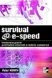 Survival @ E-Speed: Transformation Guide for Profitable Internet & Mobile Business by Peter Morath (2001-09-15) by 