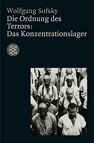 Die Ordnung des Terrors: Das Konzentrationslager (Die Zeit des Nationalsozialismus)