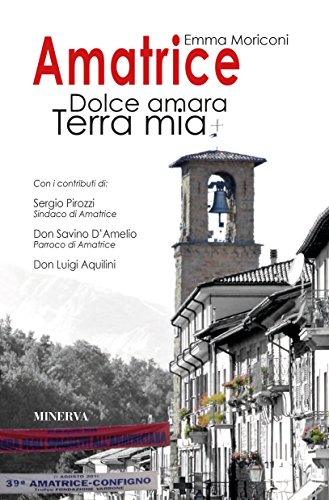 Amatrice. Dolce amara terra mia Amatrice. Dolce amara terra mia