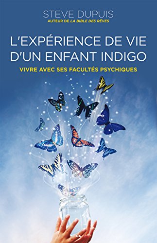 Download L'expérience de vie d'un enfant indigo: Vivre avec ses facultés psychiques Download L'expérience de vie d'un enfant indigo: Vivre avec ses facultés psychiques