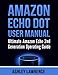 Produktbild Amazon Echo Dot User Manual: Ultimate Amazon Echo 2nd Generation Operating Guide (amazon echo alexa, amazon echo white, amazon echo black)