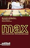 MAX: Das revolutionäre Motivationskonzept by 